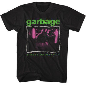 Garbage I Think Im Paranoid Tshirt
